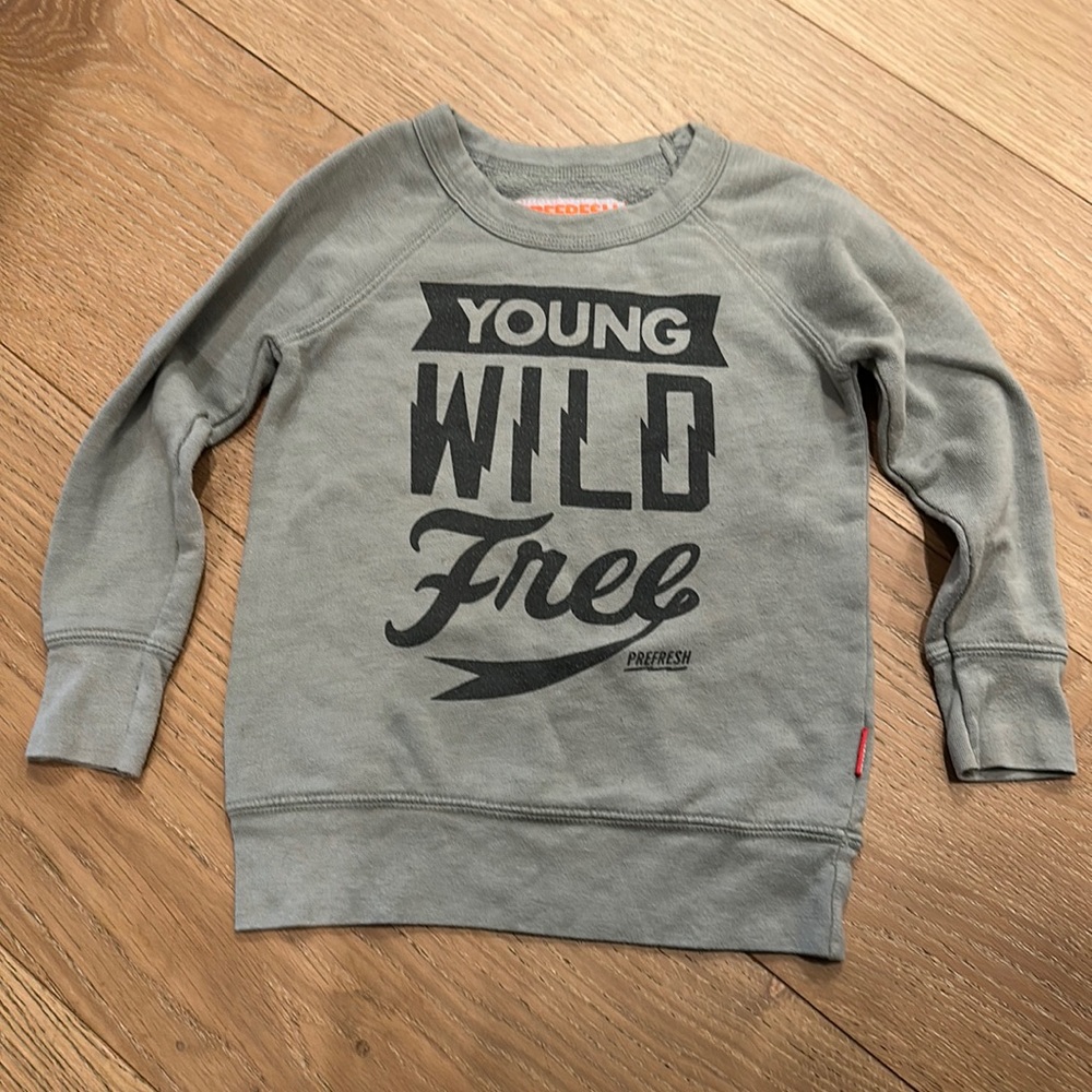 Prefresh young, wild & free sweatshirt